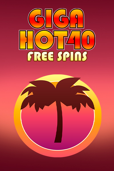 Giga Hot 40 Free Spins